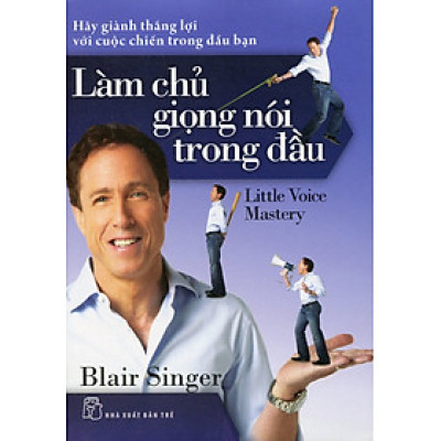 Làm Chủ Giọng Nói Trong Đầu - Hãy Giành Thắng Lợi Với Cuộc Chiến Trong Đầu Bạn