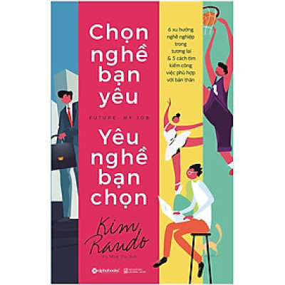 Chọn Nghề Bạn Yêu – Yêu Nghề Bạn Chọn_AL