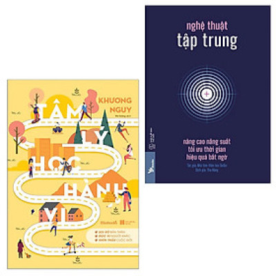 Combo Tâm Lý Học Hành Vi và Nghệ Thuật Tập Trung - Nâng Cao Năng Suất, Tối Ưu Thời Gian, Hiệu Quả Bất Ngờ