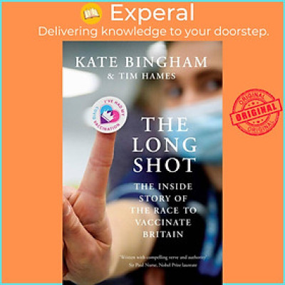 Sách - The Long Shot - The Inside Story of the Race to Vaccinate Britain by Tim Hames (US edition, paperback)