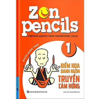 Sách Zen Pencils Tập 1 Biếm Họa Danh Ngôn Truyền Cảm Hứng First News