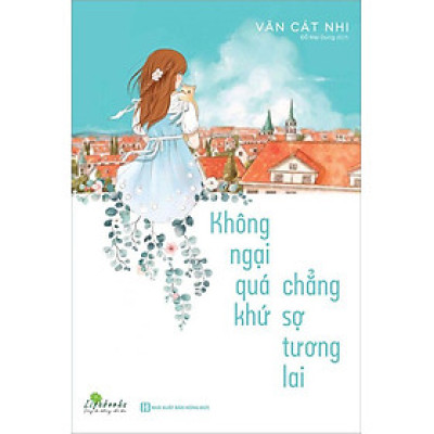 Không Ngại Quá Khứ, Chẳng Sợ Tương Lai