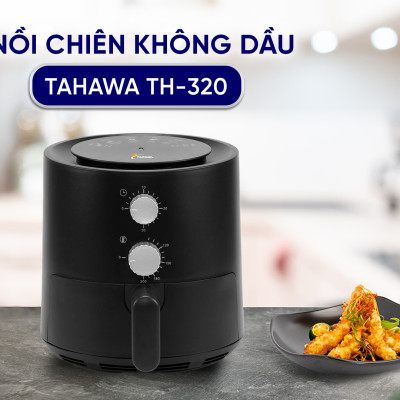 Nồi chiên không dầu Tahawa TH-165- Tiện ích dễ sử dụng, công nghệ mới tiết kiệm điện năng, dễ vệ sinh, an toàn khi sử dụng