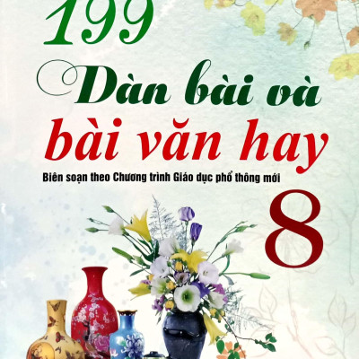 Sách - 199 Dàn Bài Và Bài Văn Hay 8