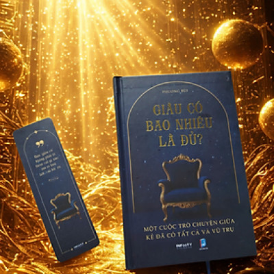 Giàu Có Bao Nhiêu Là Đủ? – Một cuộc trò chuyện giữa kẻ đã có tất cả và vũ trụ