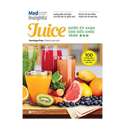 Juice - Nước Ép Xanh Cho Sức Khỏe Vàng  - Bản Quyền