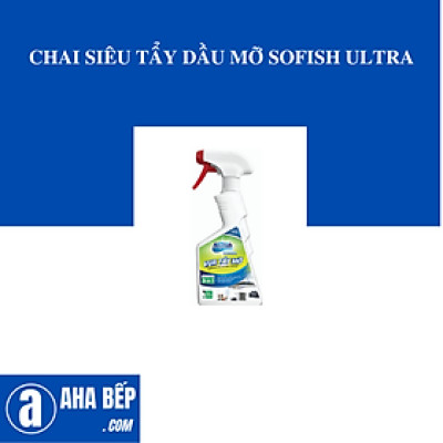 Chai Siêu Tẩy Dầu Mỡ SOFISH ULTRA - Hàng Chính Hãng