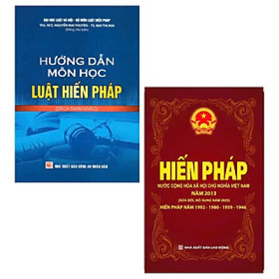 Combo Hướng Dẫn Môn Học Luật Hiến Pháp + Hiến Pháp Nước Cộng Hòa Xã Hội Chủ Nghĩa Việt Nam (DH) (Bộ 2 Cuốn)