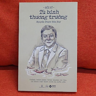 [Einstetin Books] Hồi Ký "Tù Binh Thương Trường" - Nguyễn Phước Bửu Huy