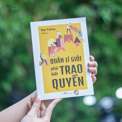 Sách: Quản Lí Giỏi Phải Biết Trao Quyền