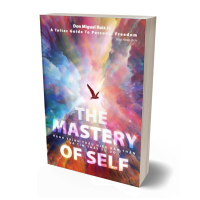 The Mastery Of Self - Hành Trình Thấu Hiểu Bản Thân Và Tìm Thấy Tự Do