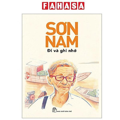 Sách - Sơn Nam - Đi Và Ghi Nhớ
