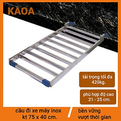 CẦU ĐI XE MÁY INOX . kt 75x40cm