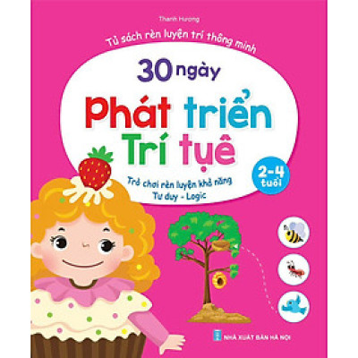 Tủ Sách Rèn Luyện Trí Thông Minh - 30 Ngày Phát Triển Trí Tuệ Dành Cho Bé 2-4 Tuổi