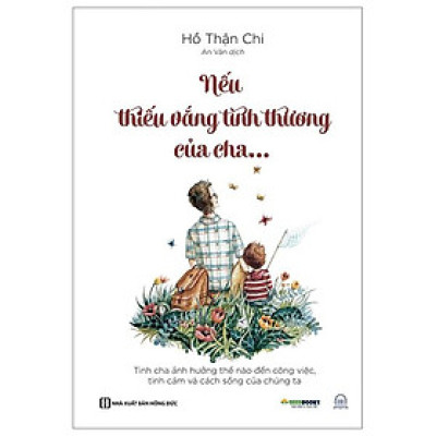 Nếu Thiếu Vắng Tình Thương Của Cha...