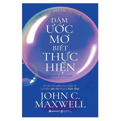 Dám Ước Mơ, Biết Thực Hiện - Put Your Dream To The Test ( Tặng Bookmark Tuyệt Đẹp )