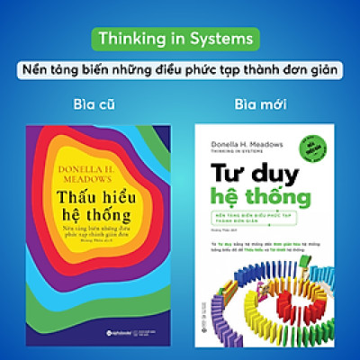 Tư Duy Hệ Thống - Thinking In Systems - Nền Tảng Biến Những Điều Phức Tạp Thành Đơn Giản - Donella H Meadows - Alpha Books