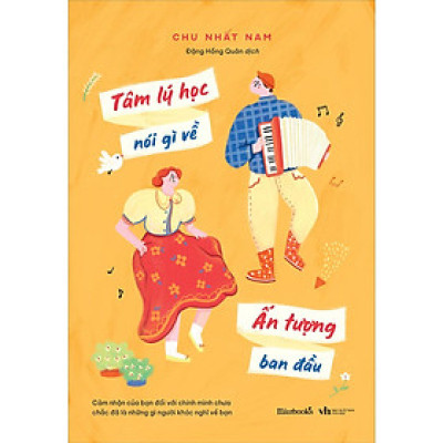 Tâm Lý Học Nói Gì Về Ấn Tượng Ban Đầu - Bản Quyền