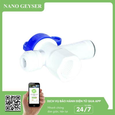 Van bình áp máy lọc nước Nano Geyser, Đầu nối nhanh - Hàng Chính Hãng 