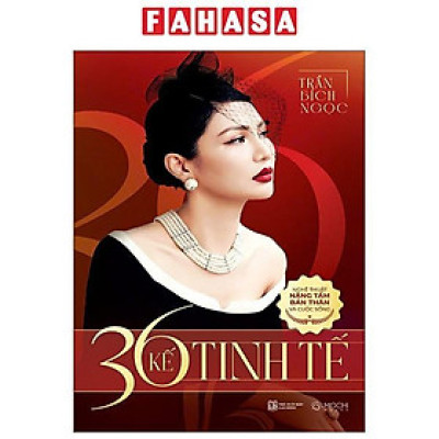 Sách - 36 Kế Tinh Tế - Nghệ Thuật Nâng Tầm Bản Thân Và Cuộc Sống