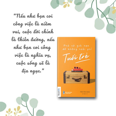 Phá Vỡ Giới Hạn Để Không Hoài Phí Tuổi Trẻ - Bản Quyền