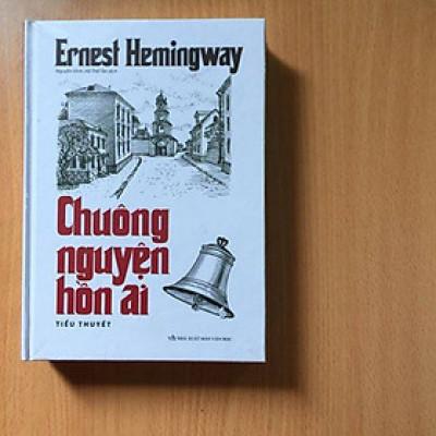 bìa cứng - CHUÔNG NGUYỆN HỒN AI (BÌA CỨNG) - ERNEST HEMINGWAY