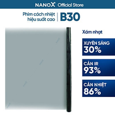 Phim cách nhiệt dán cửa sổ NanoX B30 chống nắng nóng & chống UV mạnh mẽ