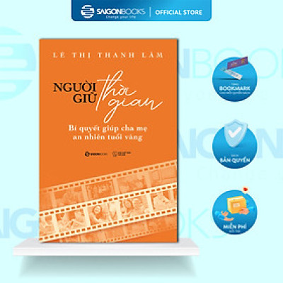 Sách - Người Giữ Thời Gian - Bí Quyết Giúp Cha Mẹ An Nhiên Tuổi Vàng - Lê Thị Thanh Lâm
