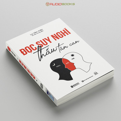 Đọc Suy Nghĩ, Thấu Tâm Can - Cả Đời Chỉ Cần Hiểu Một Từ Yêu