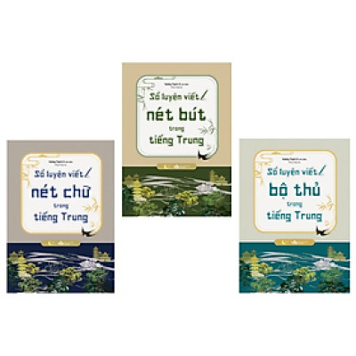  Bộ Sách Sổ Luyện Viết Trong Tiếng Trung - Bộ Thủ + Nét Chữ + Nét Bút (Bộ 3 Cuốn)
