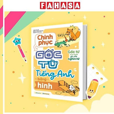 Sách - Chinh Phục Gốc Từ Tiếng Anh Bằng Hình
