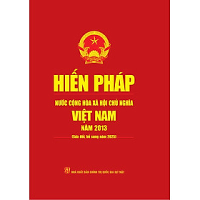 Bản đặc biệt - Hiến pháp nước Cộng hòa xã hội chủ nghĩa Việt Nam 2013 SĐ 2025 - Bìa cứng (bản giới hạn)