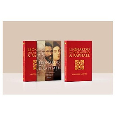 Leonardo Michelangelo & Raphael - Cuộc Đời Ba Danh Họa Thời Kì Phục Hưng
