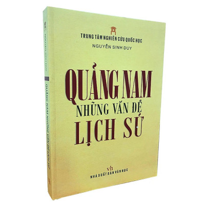 QUẢNG NAM NHỮNG VẤN ĐỀ LỊCH SỬ - NGUYỄN SINH DUY - TRUNG TÂM NGHIÊN CỨU QUỐC HỌC