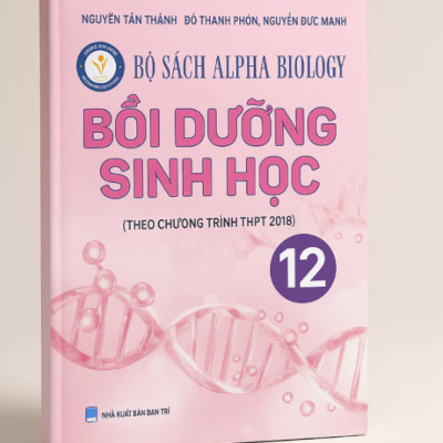  Sách - Bồi Dưỡng Sinh Học 12 (Bộ sách Alpha Biology)