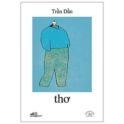 Trần Dần - Thơ - Ấn Bản Đặc Biệt 20 Năm Thành Lập Nhã Nam - Bìa Cứng