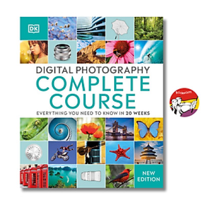 Sách - Digital Photography Complete Course: Everything You Need to Know in 20 Weeks - Bìa Cứng
