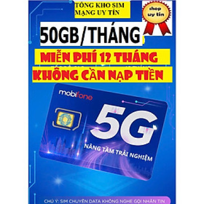 [có eSim]Sim 4G Mobifone 50G/tháng sử dụng 12 tháng ko cần nạp thêm tiền, ko chia theo ngày- Hàng chính hãng
