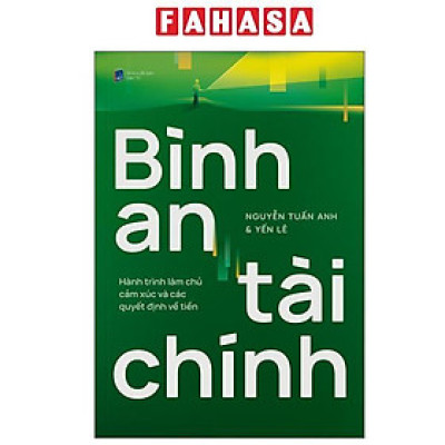 Sách - Bình An Tài Chính - Hành Trình Làm Chủ Cảm Xúc Và Các Quyết Định Về Tiền