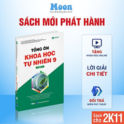 Sách Tổng ôn khoa học tự nhiên lớp 9 chương trình mới cho 2k11 ôn thi vào 10 Moonbook