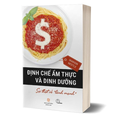 Định Chế Ẩm Thực Và Dinh Dưỡng - Sự Thật Về Lành Mạnh
