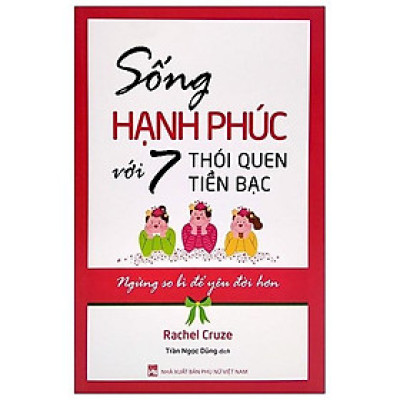 Sống Hạnh Phúc Với 7 Thói Quen Tiền Bạc - Ngừng So Bì Để Yêu Đời Hơn