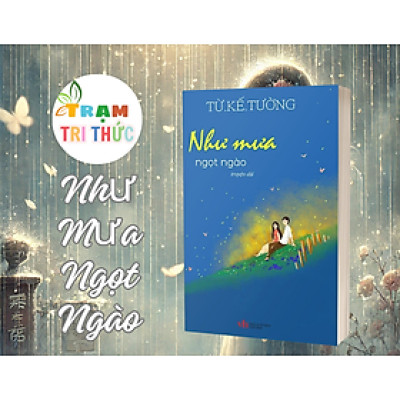 Như Mưa Ngọt Ngào - Từ Kế Tường - NXB Văn Học