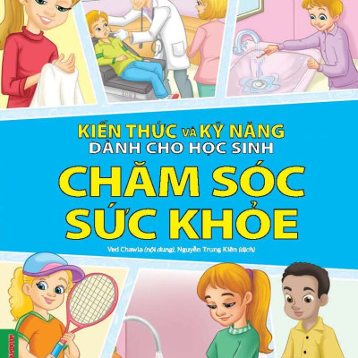 Combo 4 Quyển Kiến Thức Và Kỹ Năng Dành Cho Học Sinh: Chăm Sóc Sức Khỏe + Thể Dục, Vui Chơi, Nghỉ Ngơi, Ăn Uống + Những Việc Cần Làm + Sức Khoẻ Và Bệnh Thường Gặp