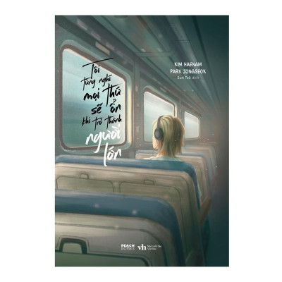 Sách - Tôi từng nghĩ mọi thứ sẽ ổn khi trở thành người lớn