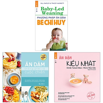 Combo Ăn Dặm Kiểu Nhật + Ăn Dặm Không Phải Là Cuộc Chiến + Phương Pháp Ăn Dặm Bé Chỉ Huy