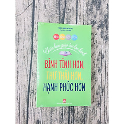 Bình Tĩnh Rèn Con - Chiến Lược Giúp Trẻ Học Hành,