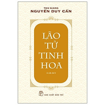 Sách Triết Học Lão Tử: Lão Tử Tinh Hoa  (cùng bộ với Lão Tử Đạo Đức Kinh)