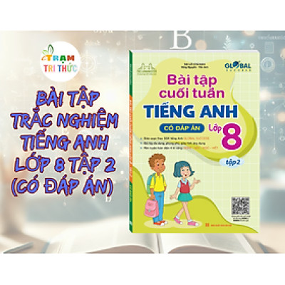 Global Success - Bài Tập Trắc Nghiệm Tiếng Anh Lớp 8 Tập 2 (Có Đáp Án) 