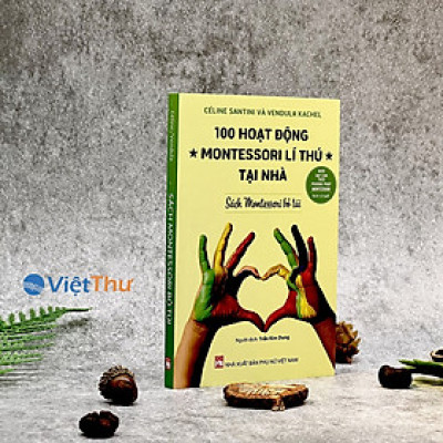 100 Hoạt Động - Montessori Lí Thú Tại Nhà